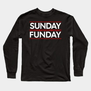 FANTASY FOOTBALL SUNDAY FUNDAY Long Sleeve T-Shirt